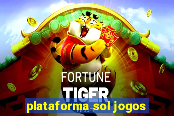 plataforma sol jogos